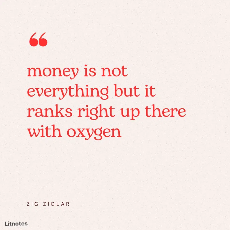 money is not everything but it ranks right up there with oxygen
